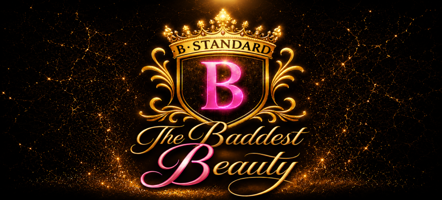 The Baddest Beauty